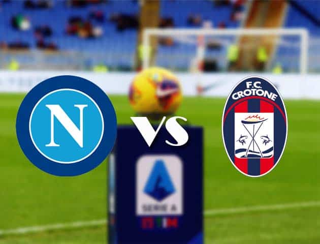 Soi kèo nhà cái Bk8vn Napoli vs Crotone, 3/4/2021 - VĐQG Ý [Serie A]