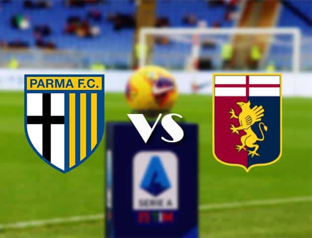 Soi kèo nhà cái Bk8vn Parma vs Genoa, 20/3/2021 - VĐQG Ý [Serie A]