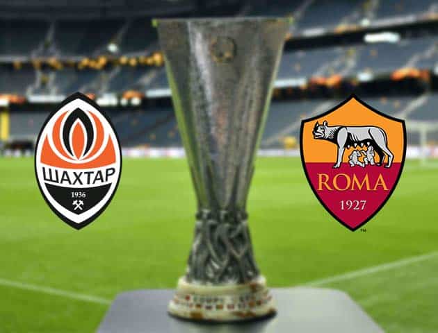 Soi kèo nhà cái Bk8vn Shakhtar Donetsk vs AS Roma, 19/03/2021 - Europa League