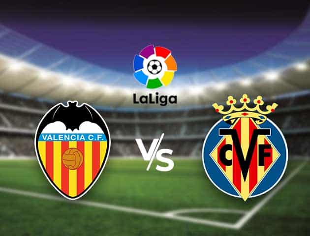 Soi kèo nhà cái Bk8vn Valencia vs Villarreal, 6/3/2021 - VĐQG Tây Ban Nha