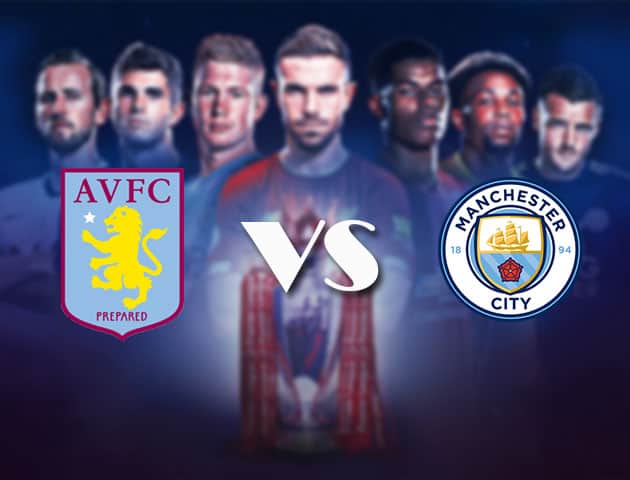 Soi kèo nhà cái Bk8vn Aston Villa vs Manchester City, 22/4/2021 - Ngoại Hạng Anh