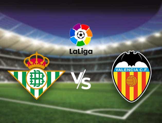 Soi kèo nhà cái Bk8vn Betis vs Valencia, 18/04/2021 - VĐQG Tây Ban Nha