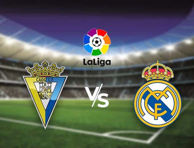 Soi kèo nhà cái Bk8vn Cadiz CF vs Real Madrid, 22/04/2021 - VĐQG Tây Ban Nha