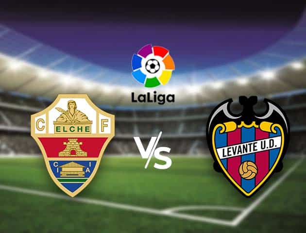 Soi kèo nhà cái Bk8vn Elche vs Levante, 24/04/2021 - VĐQG Tây Ban Nha