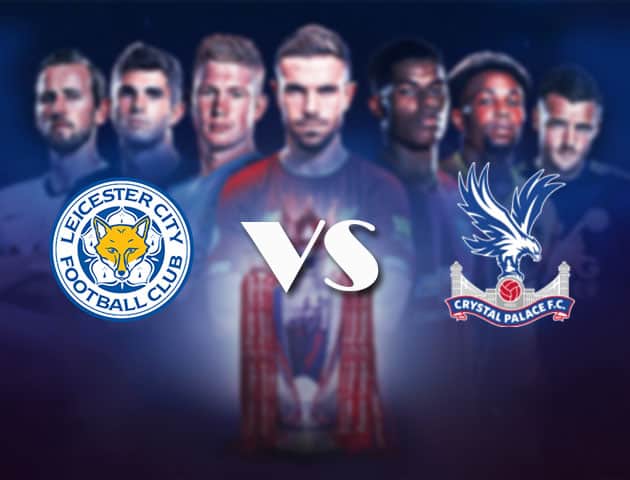 Soi kèo nhà cái Bk8vn Leicester vs Crystal Palace, 27/4/2021 - Ngoại Hạng Anh