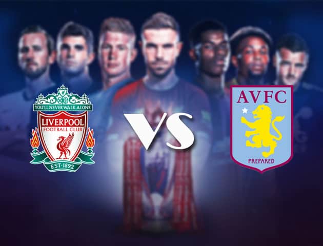 Soi kèo nhà cái Bk8vn Liverpool vs Aston Villa, 10/4/2021 - Ngoại Hạng Anh