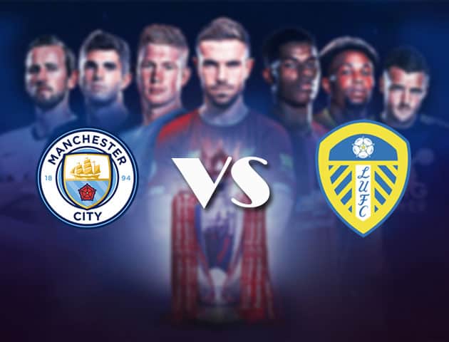 Soi kèo nhà cái Bk8vn Manchester City vs Leeds, 10/4/2021 - Ngoại Hạng Anh