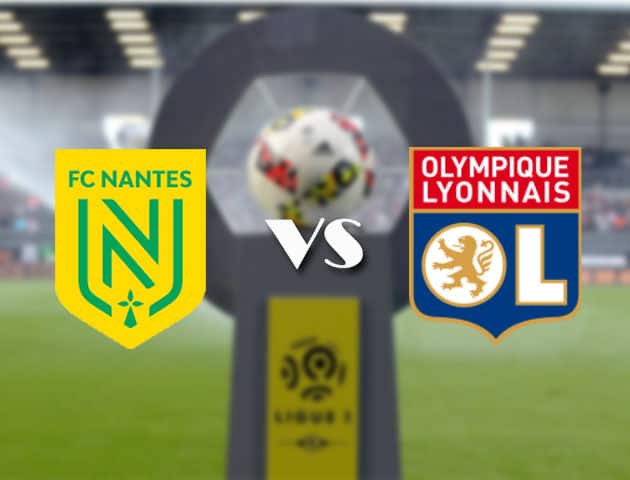 Soi kèo nhà cái Bk8vn Nantes vs Lyon, 19/4/2021 - VĐQG Pháp [Ligue 1]