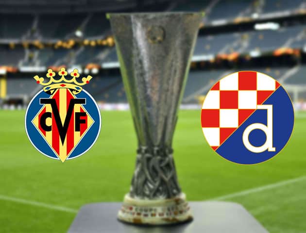 Soi kèo nhà cái Bk8vn Villarreal vs Dinamo Zagreb, 16/04/2021 - Europa League