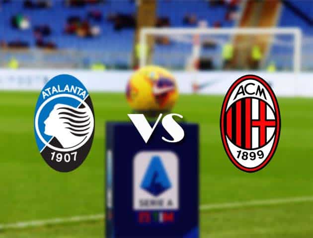 Soi kèo nhà cái Bk8vn Atalanta vs AC Milan, 23/05/2021 - VĐQG Ý [Serie A]