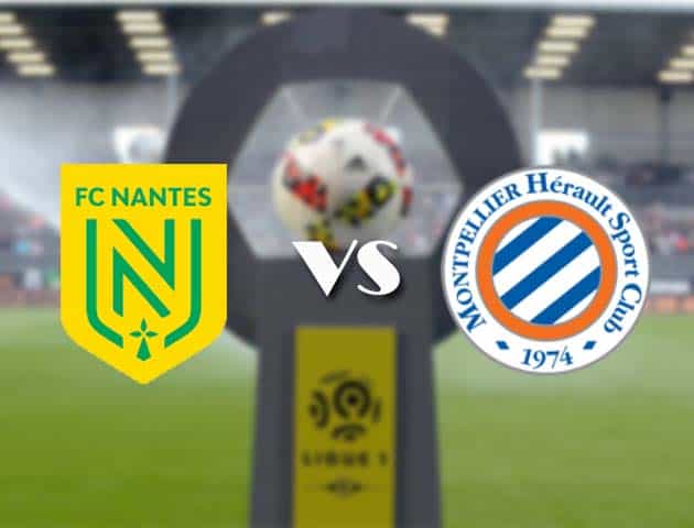 Soi kèo nhà cái Bk8vn Nantes vs Montpellier, 24/05/2021 - VĐQG Pháp [Ligue 1]