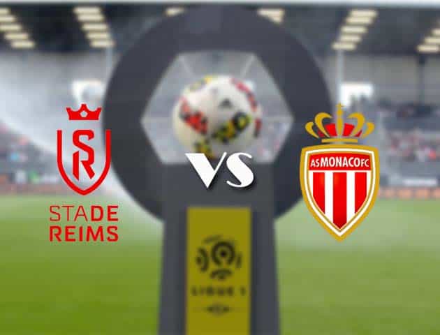 Soi kèo nhà cái Bk8vn Reims vs Monaco, 09/05/2021 - VĐQG Pháp [Ligue 1]