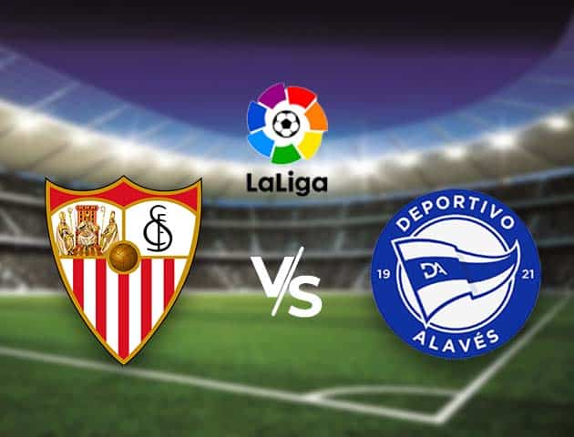 Soi kèo nhà cái Bk8vn Sevilla vs Alaves, 24/05/2021 - VĐQG Tây Ban Nha