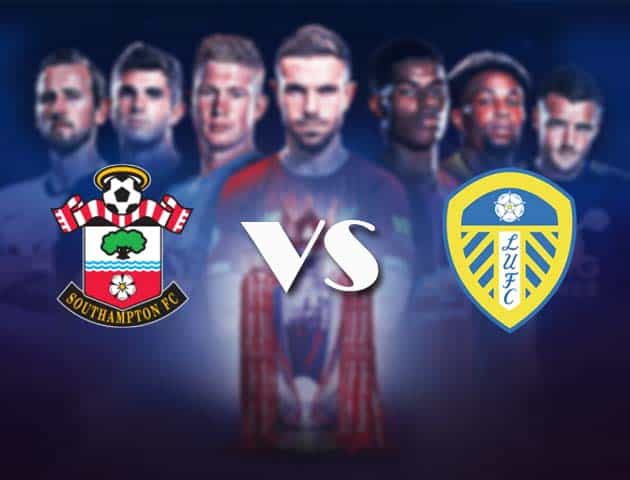 Soi kèo nhà cái Bk8vn Southampton vs Leeds, 19/05/2021 - Ngoại Hạng Anh