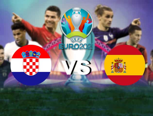 Soi kèo nhà cái Bk8vn Croatia vs Tây Ban Nha, 28/06/2021 - Giải vô địch bóng đá châu Âu