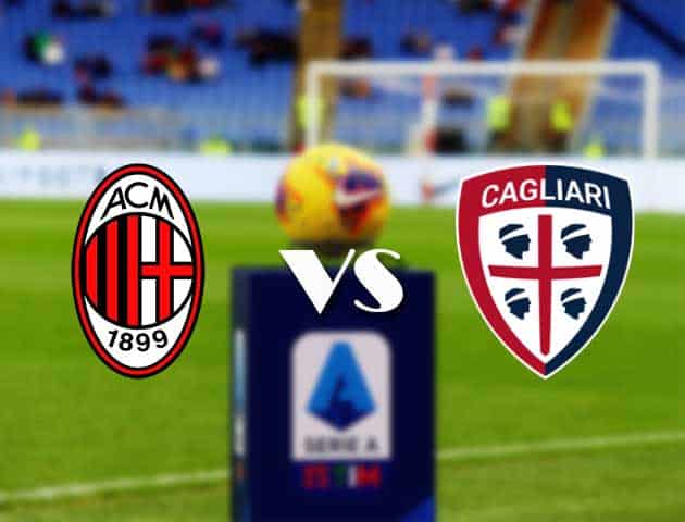 Soi kèo nhà cái Bk8vn AC Milan vs Cagliari, 30/08/2021 - VĐQG Ý [Serie A]