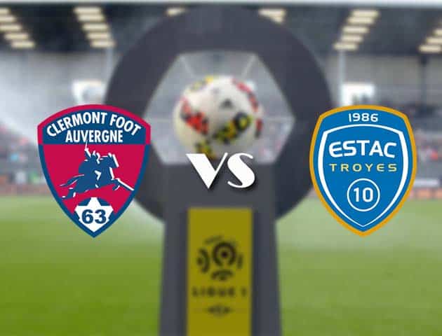 Soi kèo nhà cái Bk8vn Clermont vs Troyes, 15/08/2021 - VĐQG Pháp [Ligue 1]