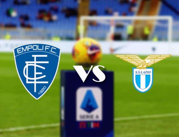 Soi kèo nhà cái Bk8vn Empoli vs Lazio, 22/08/2021 - VĐQG Ý [Serie A]