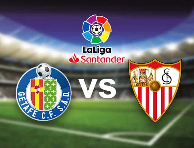 Soi kèo nhà cái Bk8vn Getafe vs Sevilla, 24/08/2021 - VĐQG Tây Ban Nha