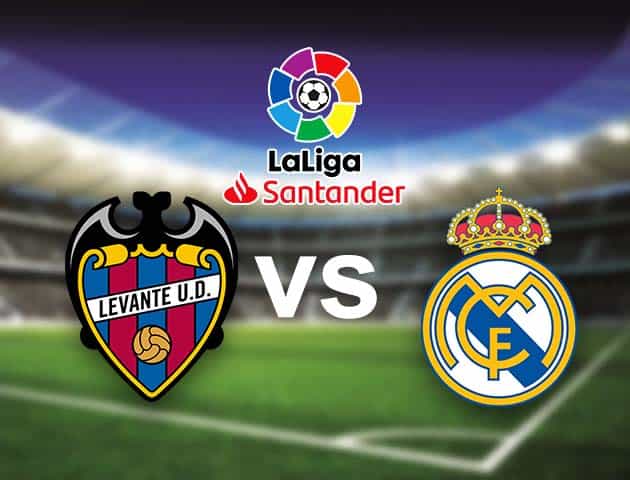 Soi kèo nhà cái Bk8vn Levante vs Real Madrid, 23/08/2021 - VĐQG Tây Ban Nha