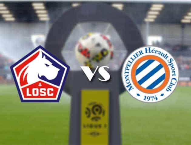 Soi kèo nhà cái Bk8vn Lille vs Montpellier, 29/08/2021 - VĐQG Pháp [Ligue 1]