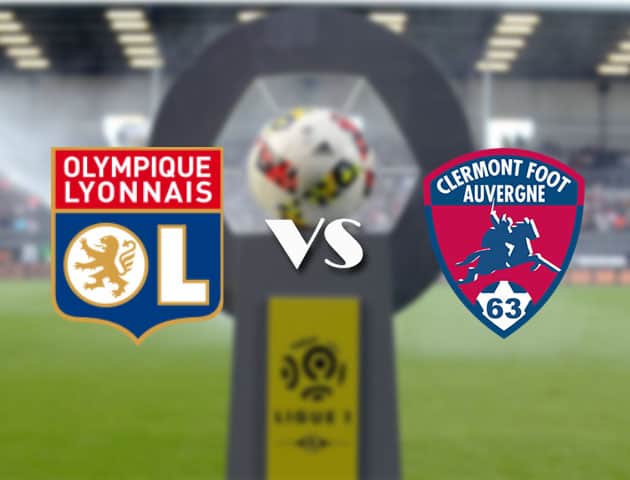 Soi kèo nhà cái Bk8vn Lyon vs Clermont, 22/08/2021 - VĐQG Pháp [Ligue 1]