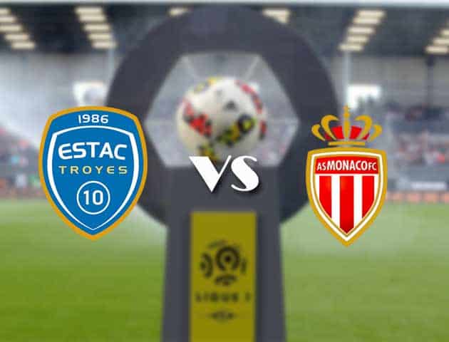 Soi kèo nhà cái Bk8vn Troyes vs Monaco, 29/08/2021 - VĐQG Pháp [Ligue 1]