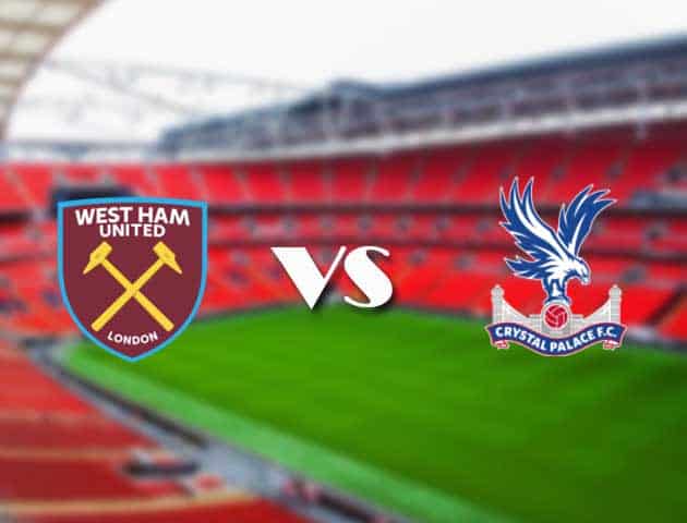 Soi kèo nhà cái Bk8vn West Ham vs Crystal Palace, 28/08/2021 - Ngoại hạng Anh