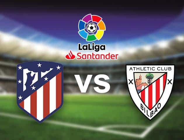 Soi kèo nhà cái Bk8vn Atl. Madrid vs Ath Bilbao, 18/09/2021 - VĐQG Tây Ban Nha