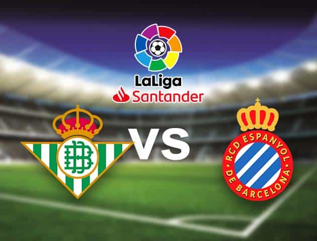 Soi kèo nhà cái Bk8vn Betis vs Espanyol, 19/09/2021 - VĐQG Tây Ban Nha