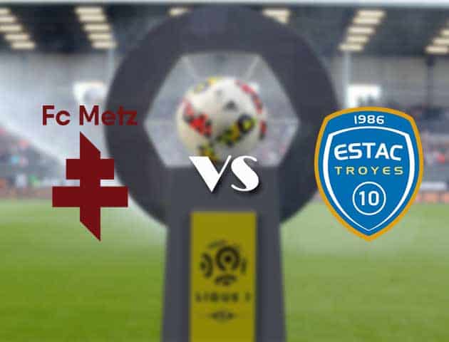 Soi kèo nhà cái Bk8vn Metz vs Troyes, 12/09/2021 - VĐQG Pháp [Ligue 1]