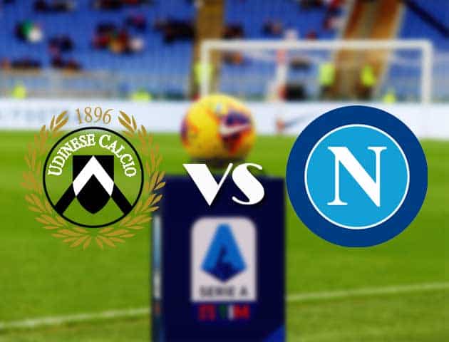 Soi kèo nhà cái Bk8vn Udinese vs Napoli, 21/09/2021 - VĐQG Ý