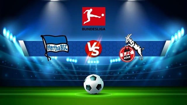 Soi kèo nhà cái Bk8vn Hertha Berlin vs FC Koln, 12/11/2022 – VĐQG Đức